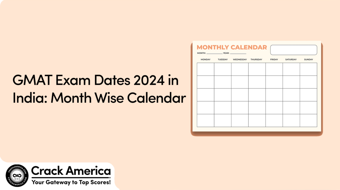 GMAT Exam Dates 2024 in India Month Wise Calendar CrackAmerica
