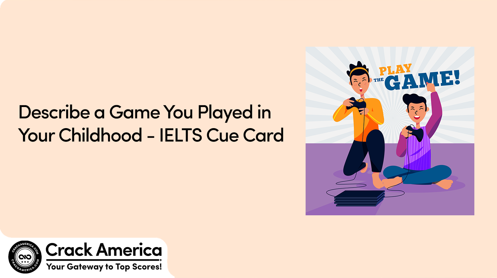 Describe A Game You Played In Your Childhood Ielts Cue Card Guide