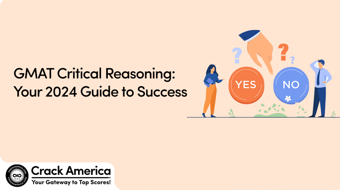 GMAT Critical Reasoning: Your 2024 Guide To Success - CrackAmerica