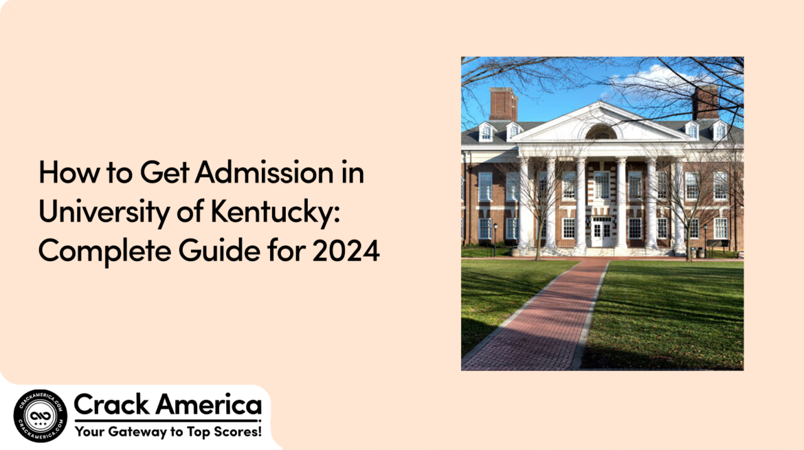 How to Get Admission in University of Kentucky Complete Guide for 2024